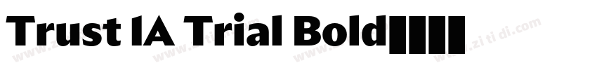 Trust 1A Trial Bold字体转换 Trust 1A Trial Bold字体转换